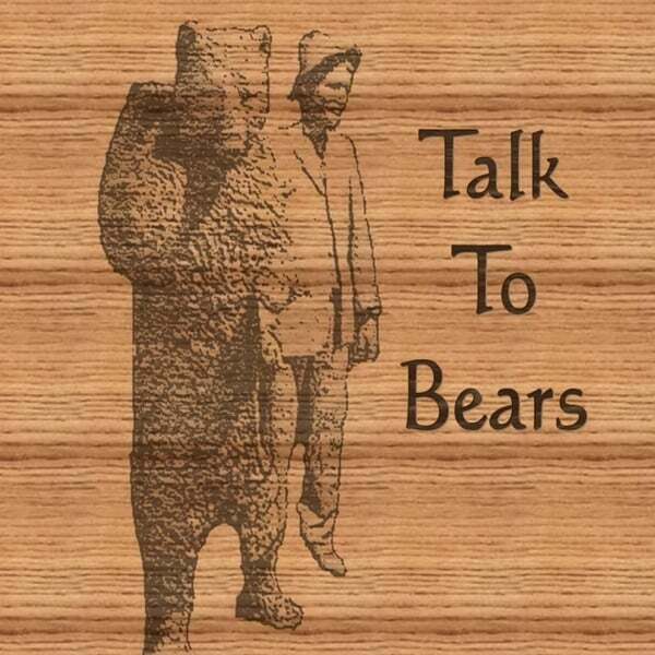 Cover art for Talk to Bears