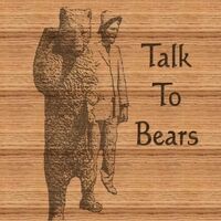 Talk to Bears